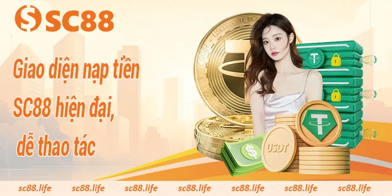Giao diện nạp tiền SC88 hiện đại, dễ thao tác